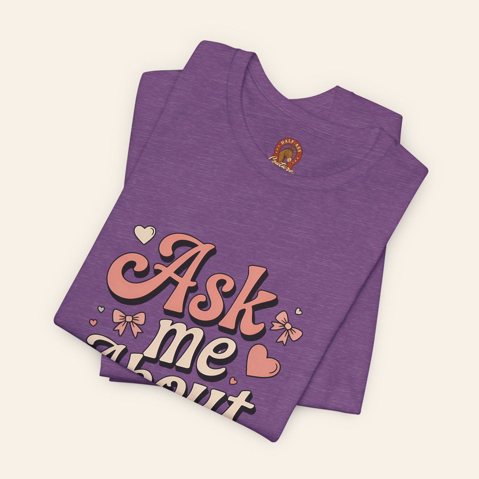 Ask Me About My Ass Coquette Playful Graphic Tee