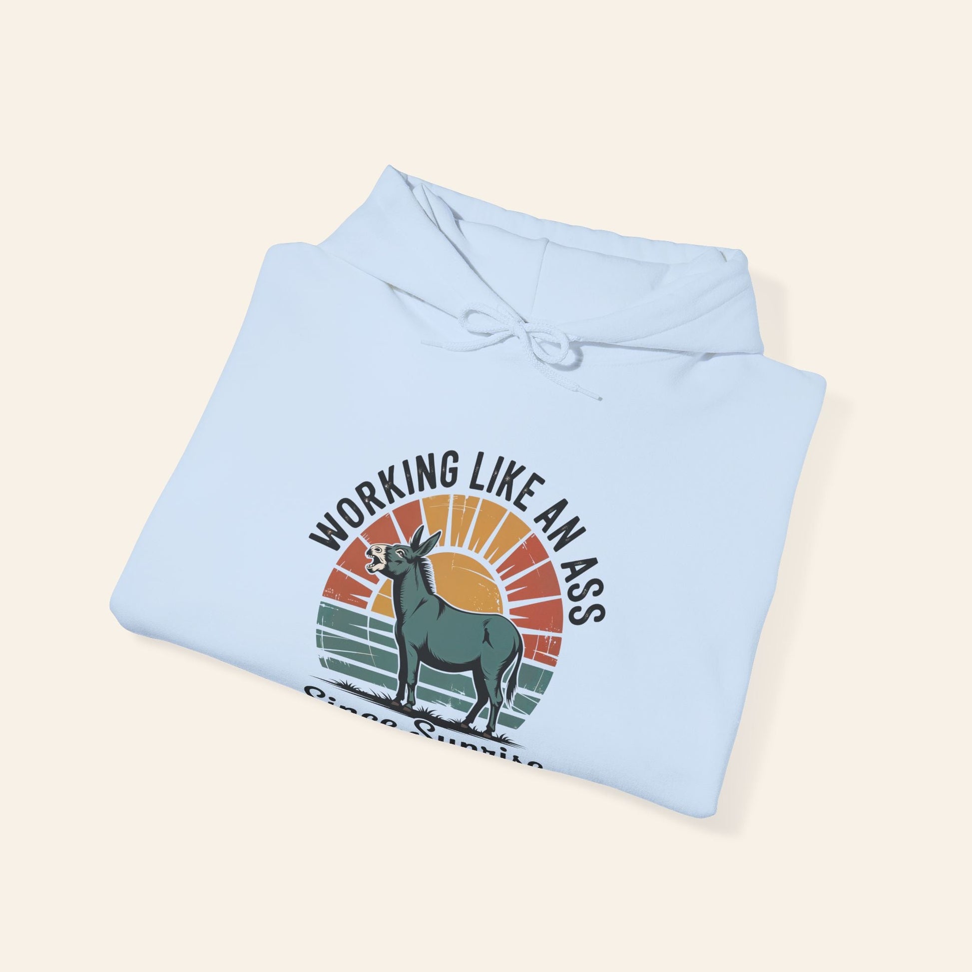 Hoodie Working Like an Ass Since Sunrise Hoodie