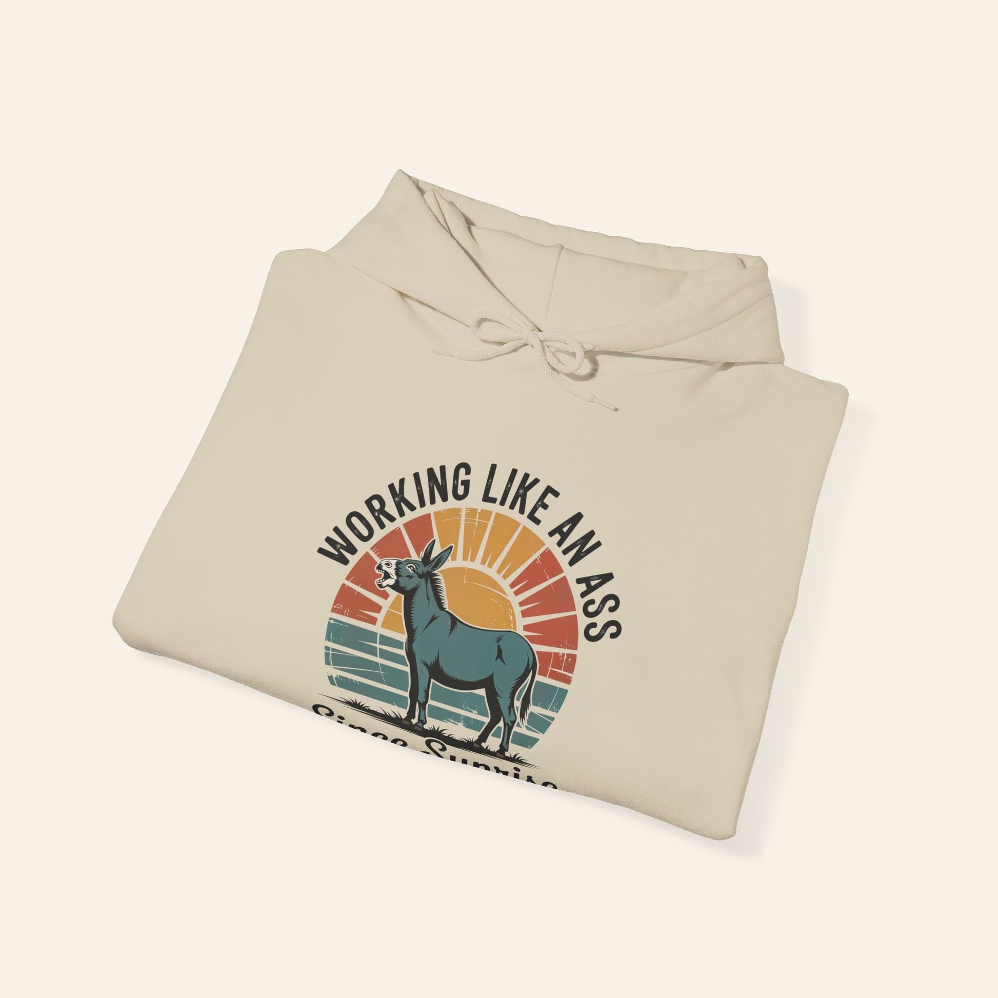 Hoodie Working Like an Ass Since Sunrise Hoodie