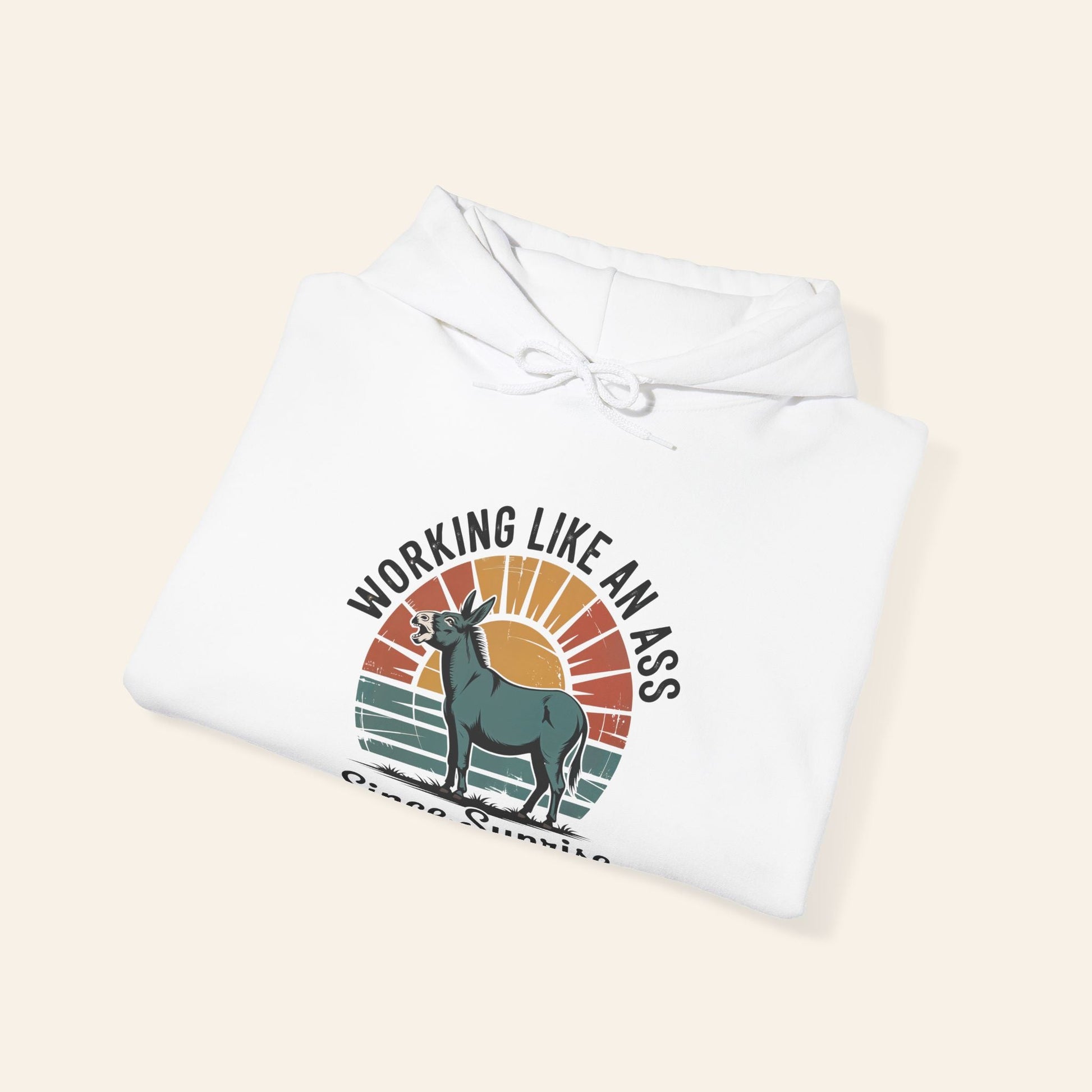 Hoodie Working Like an Ass Since Sunrise Hoodie