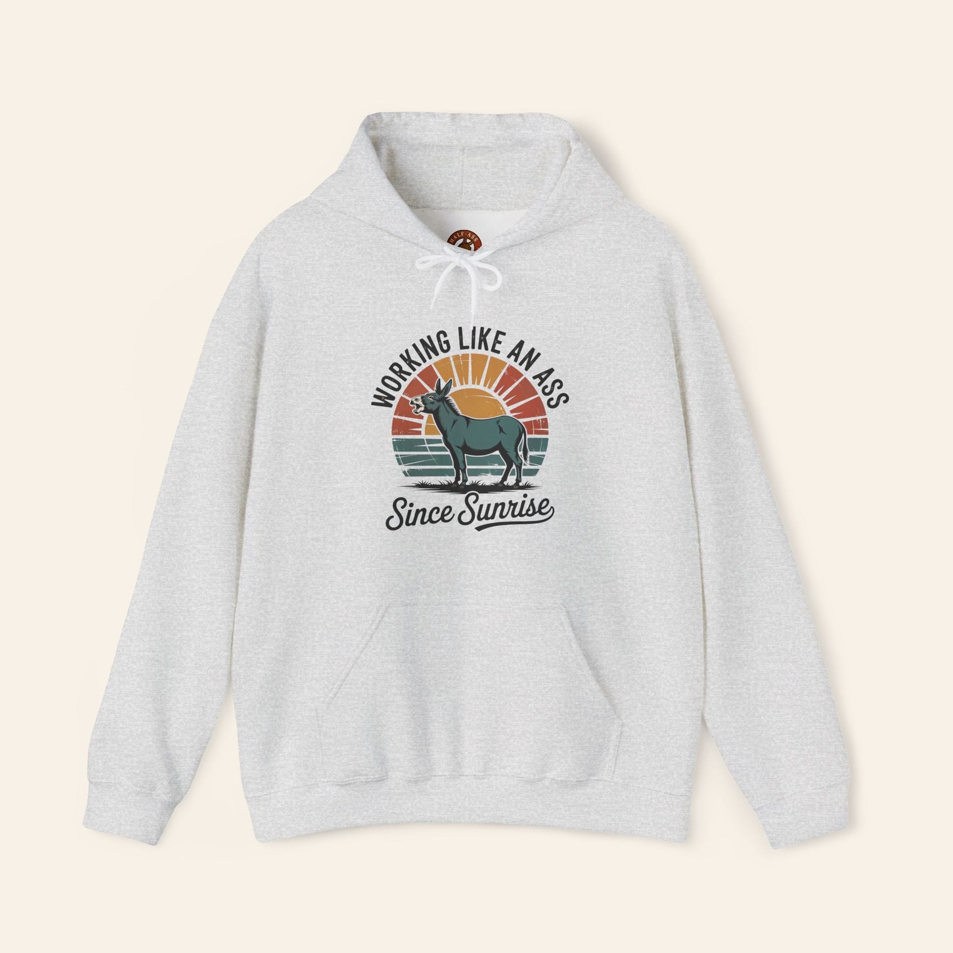 Hoodie Working Like an Ass Since Sunrise Hoodie Ash / S