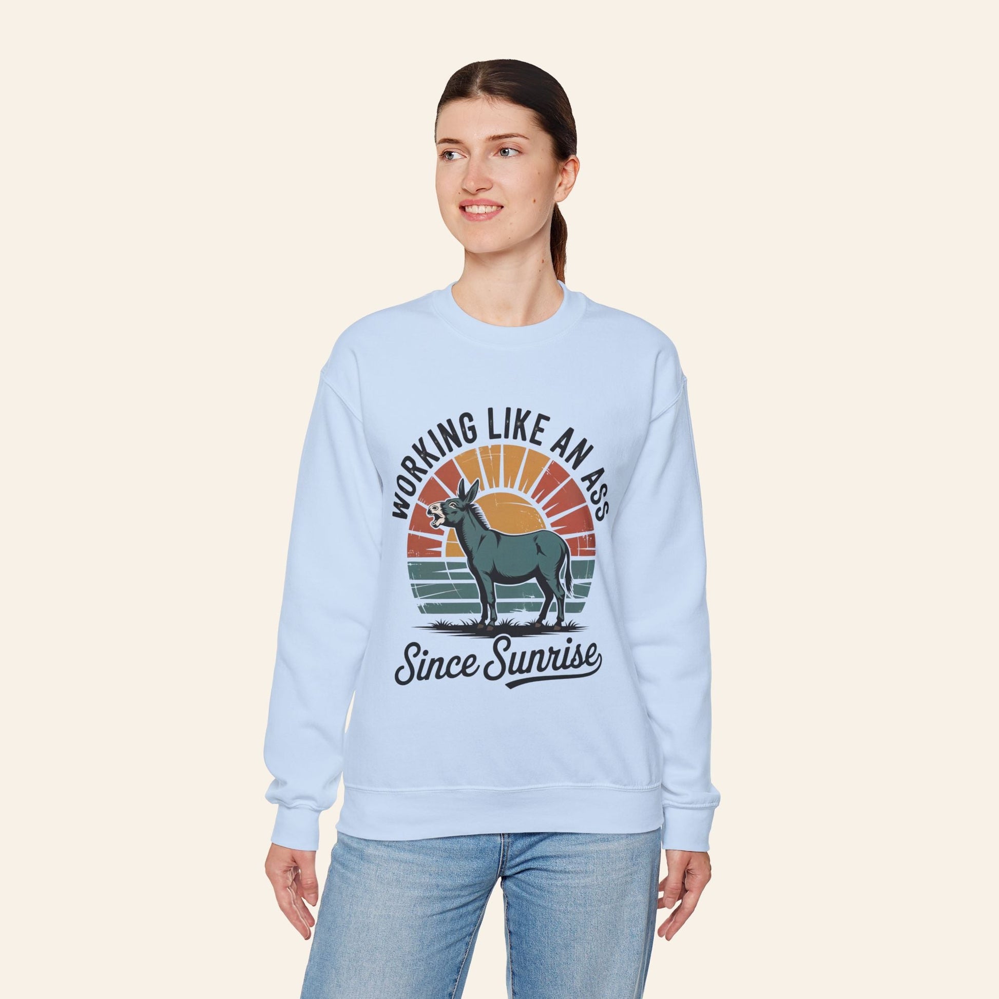 Sweatshirt Working Like an Ass Since Sunrise Sweatshirt