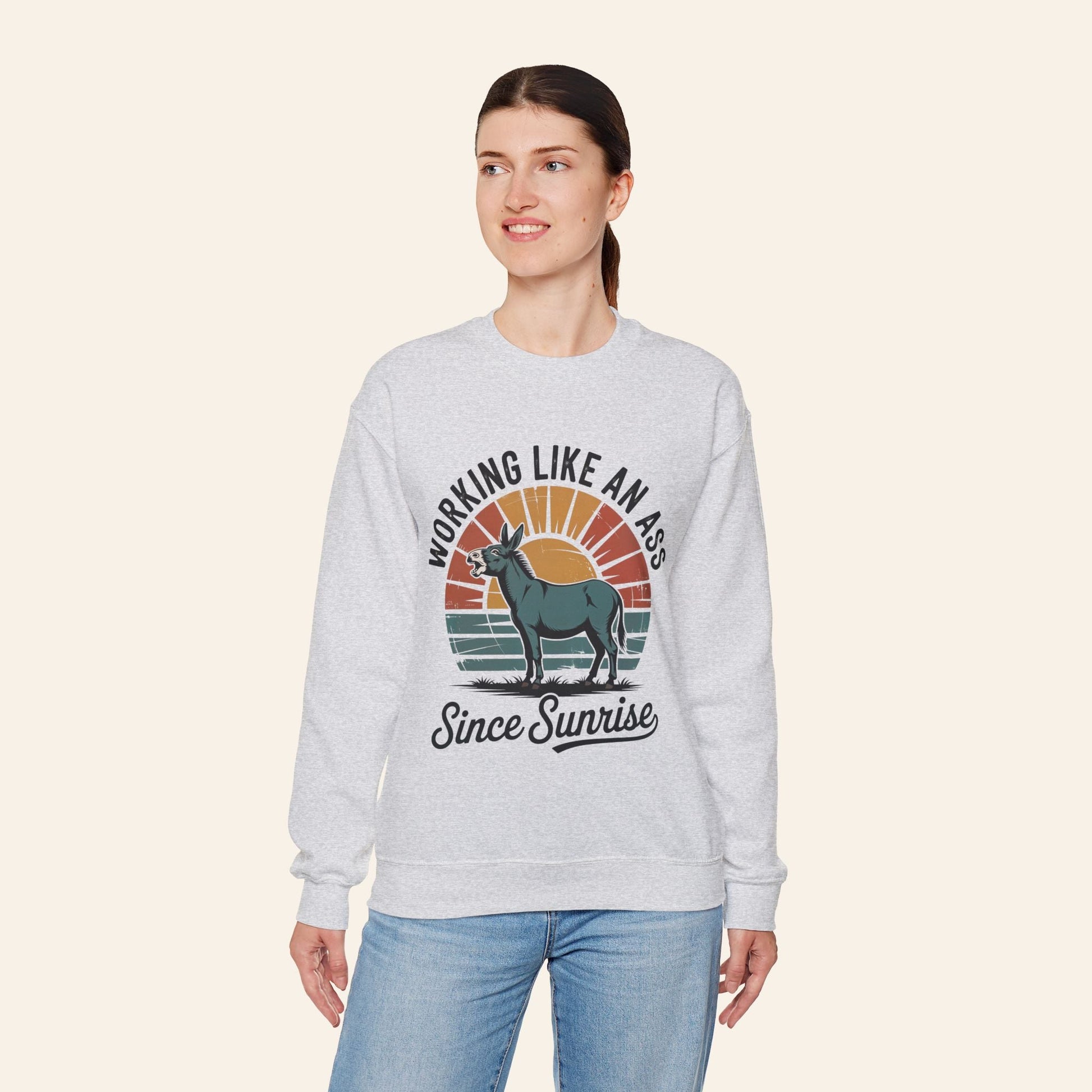 Sweatshirt Working Like an Ass Since Sunrise Sweatshirt