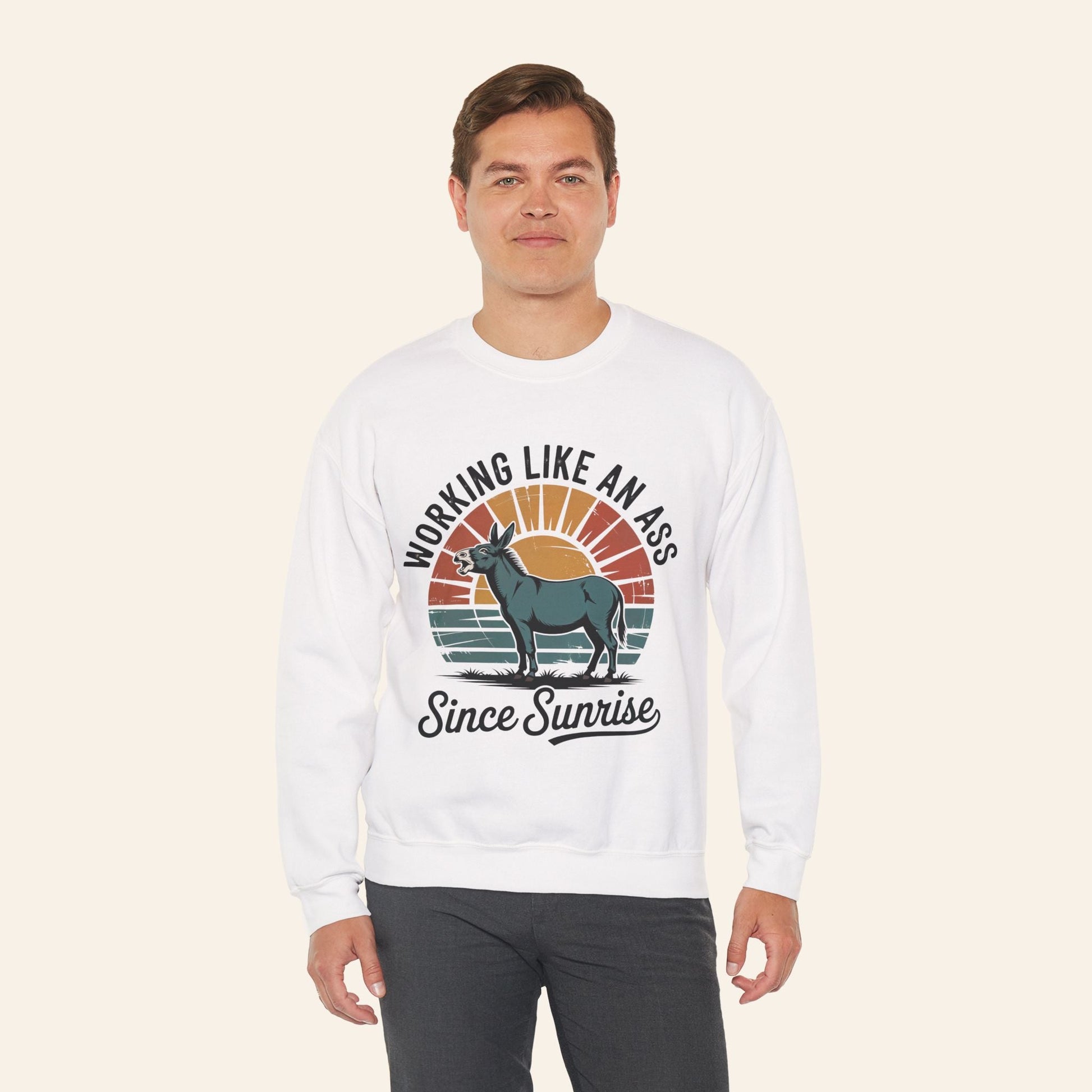 Sweatshirt Working Like an Ass Since Sunrise Sweatshirt