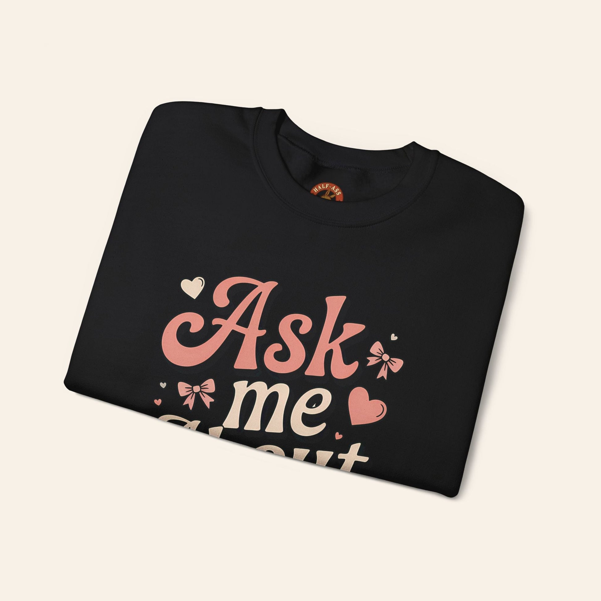 Sweatshirt Ask Me About My Ass Coquette Sweatshirt