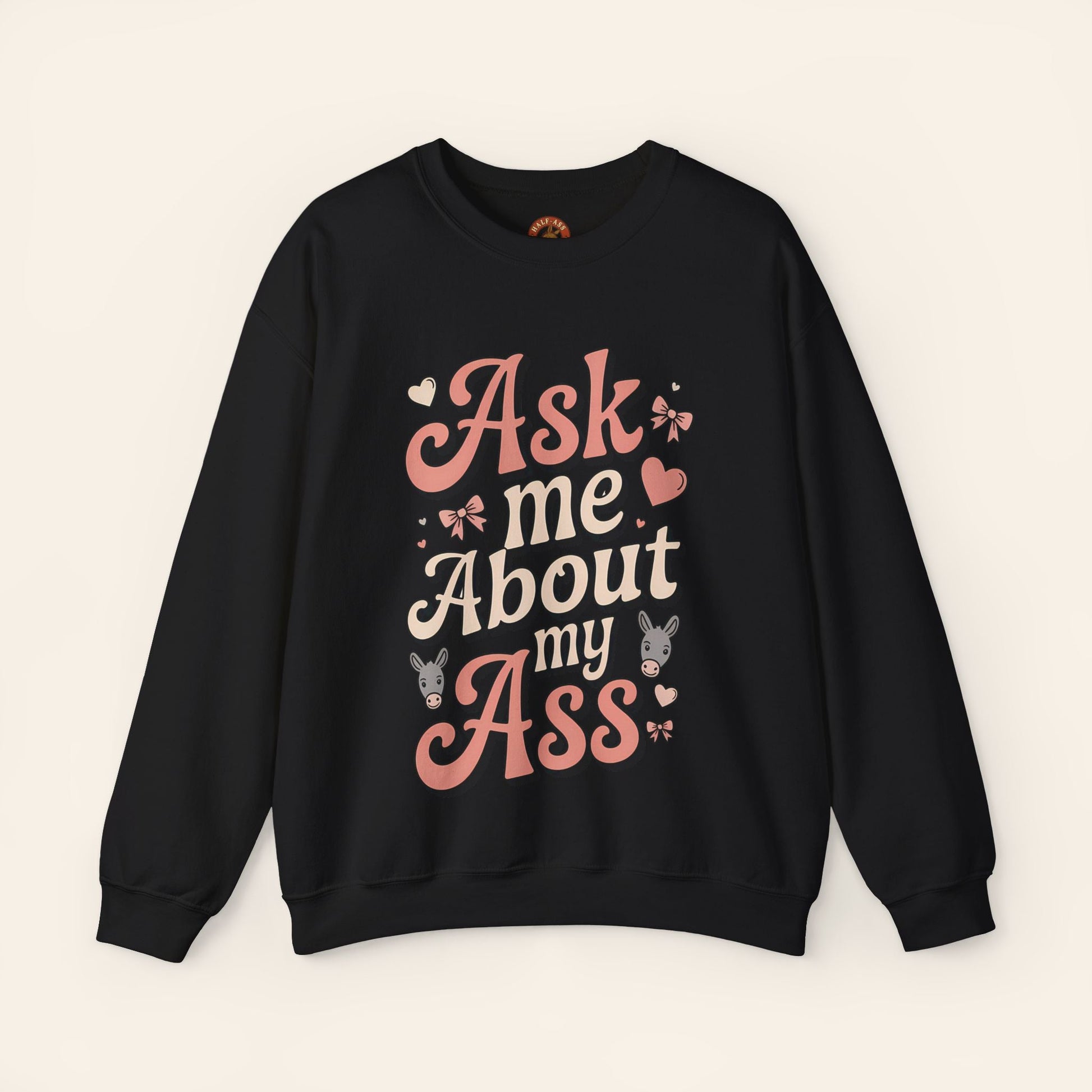 Sweatshirt Ask Me About My Ass Coquette Sweatshirt S / Black
