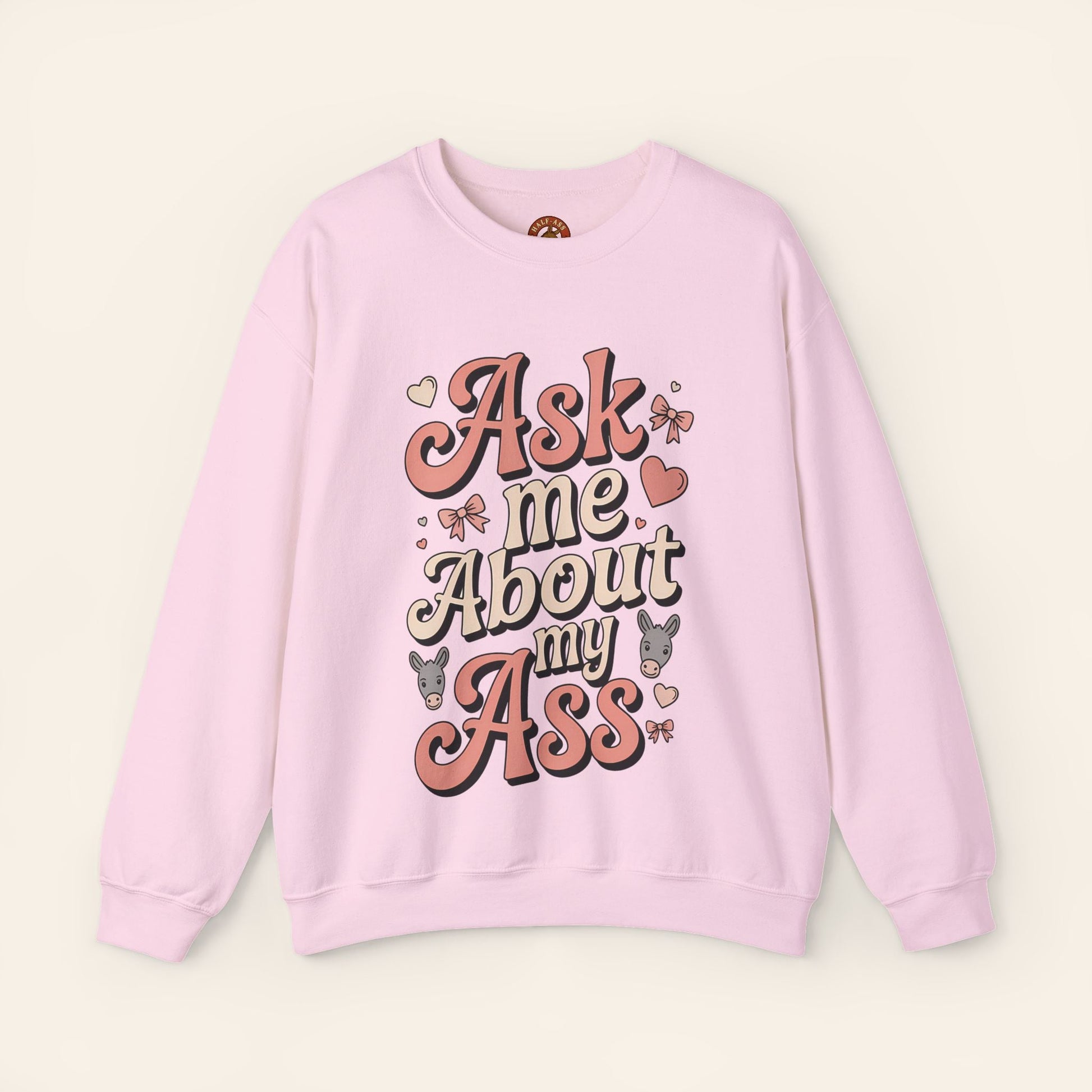 Sweatshirt Ask Me About My Ass Coquette Sweatshirt S / Light Pink