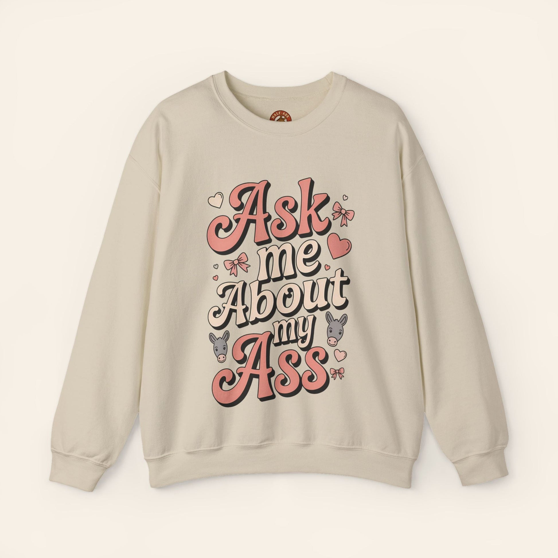 Sweatshirt Ask Me About My Ass Coquette Sweatshirt S / Sand