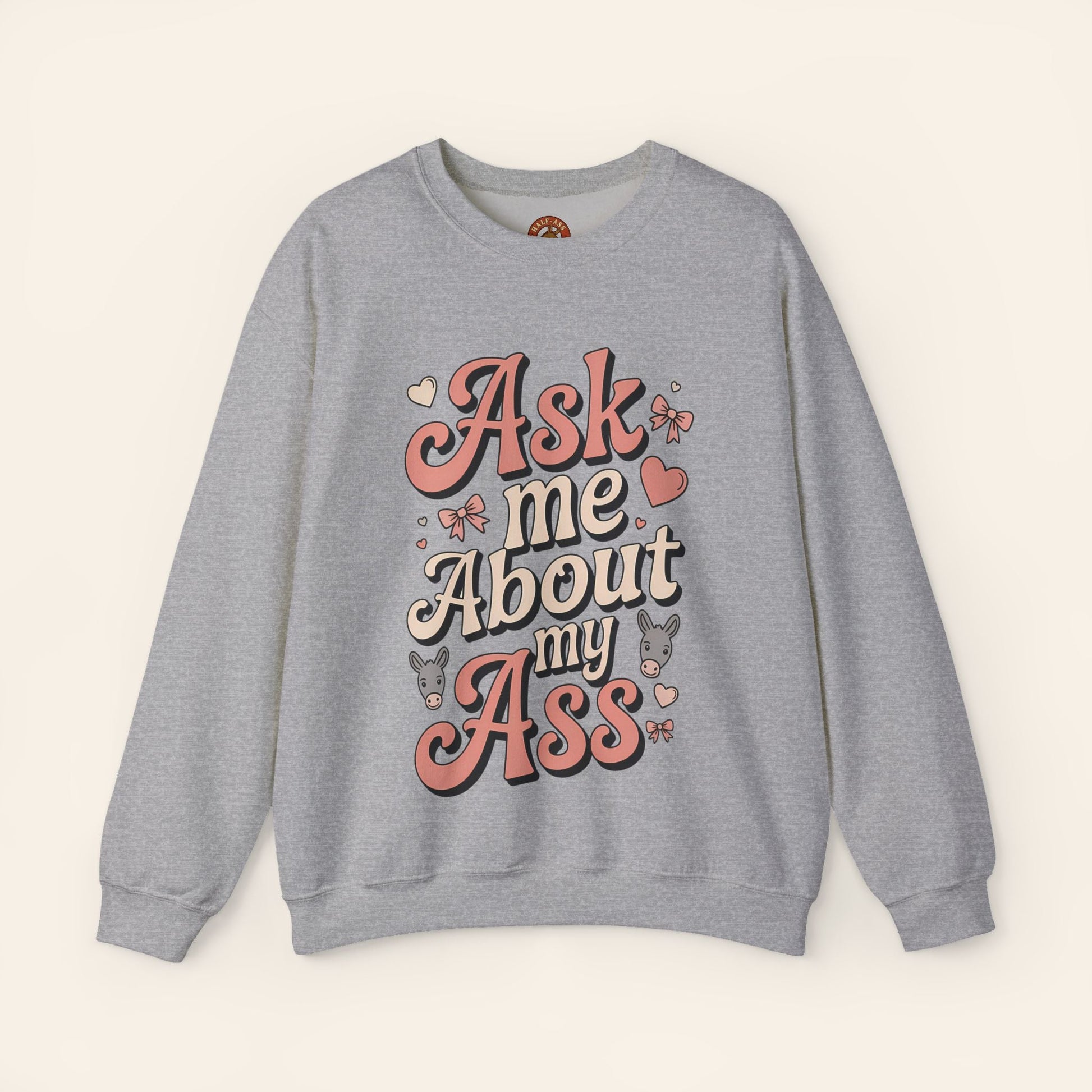 Sweatshirt Ask Me About My Ass Coquette Sweatshirt S / Sport Grey
