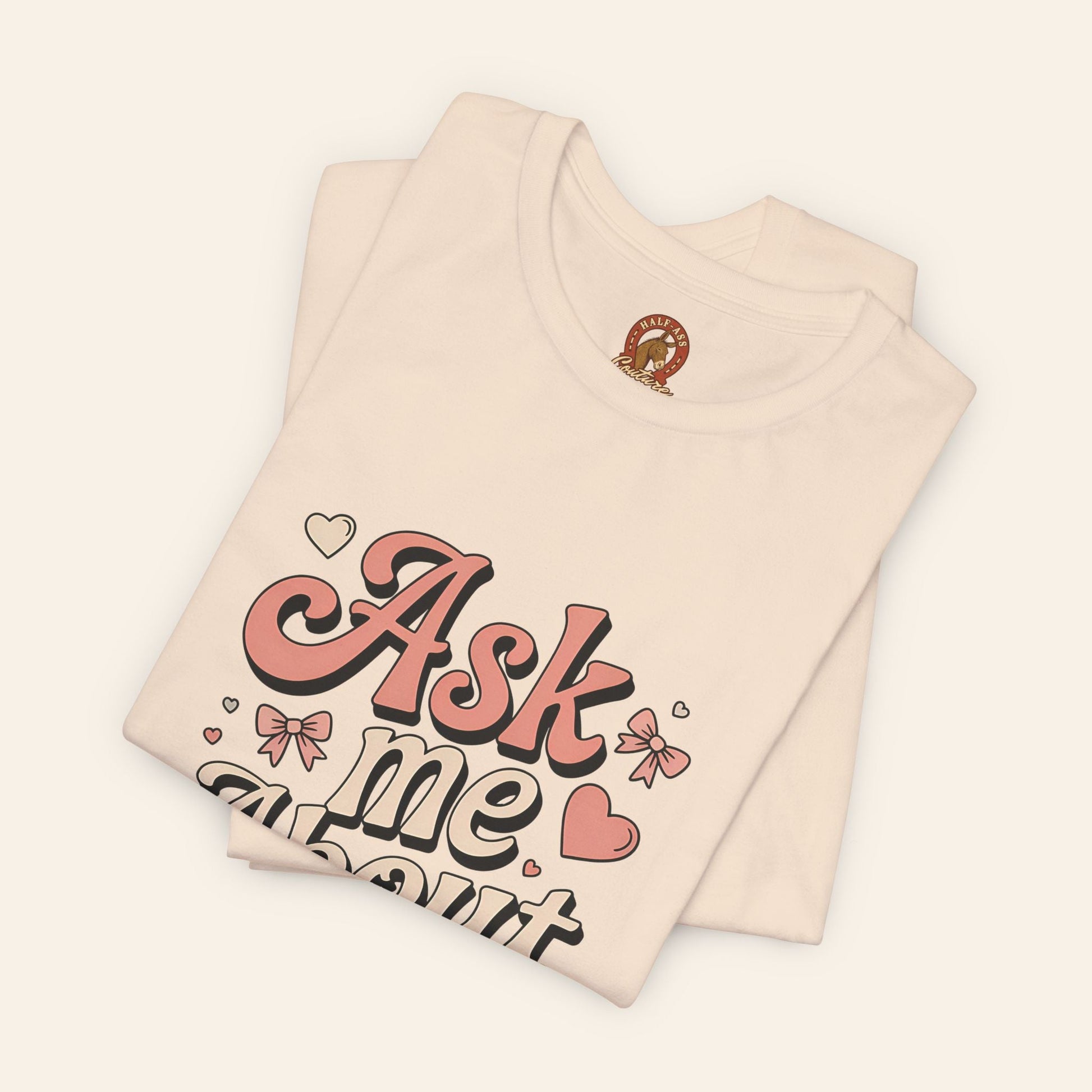 T-Shirt Ask Me About My Ass Coquette Playful Graphic Tee