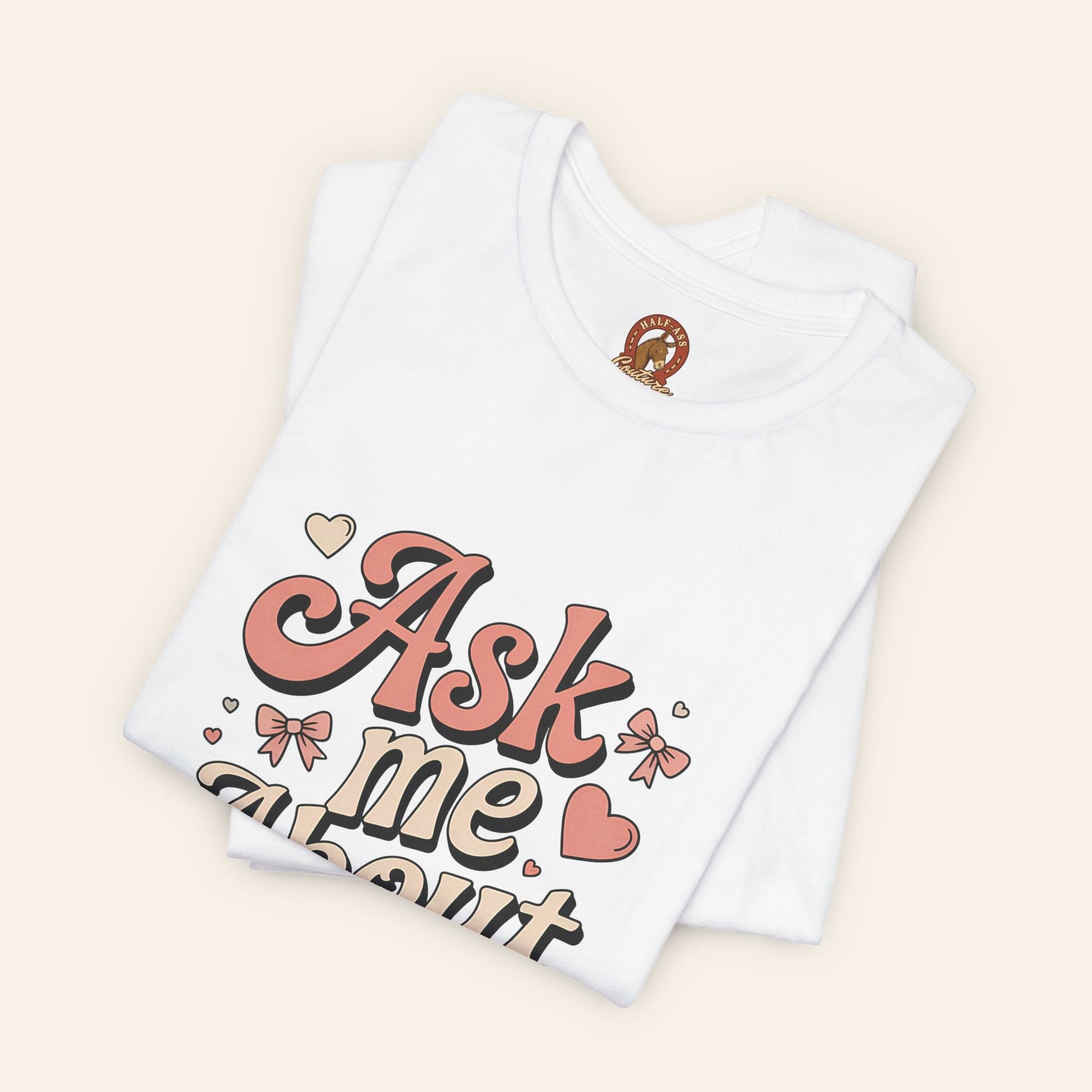 T-Shirt Ask Me About My Ass Coquette Playful Graphic Tee