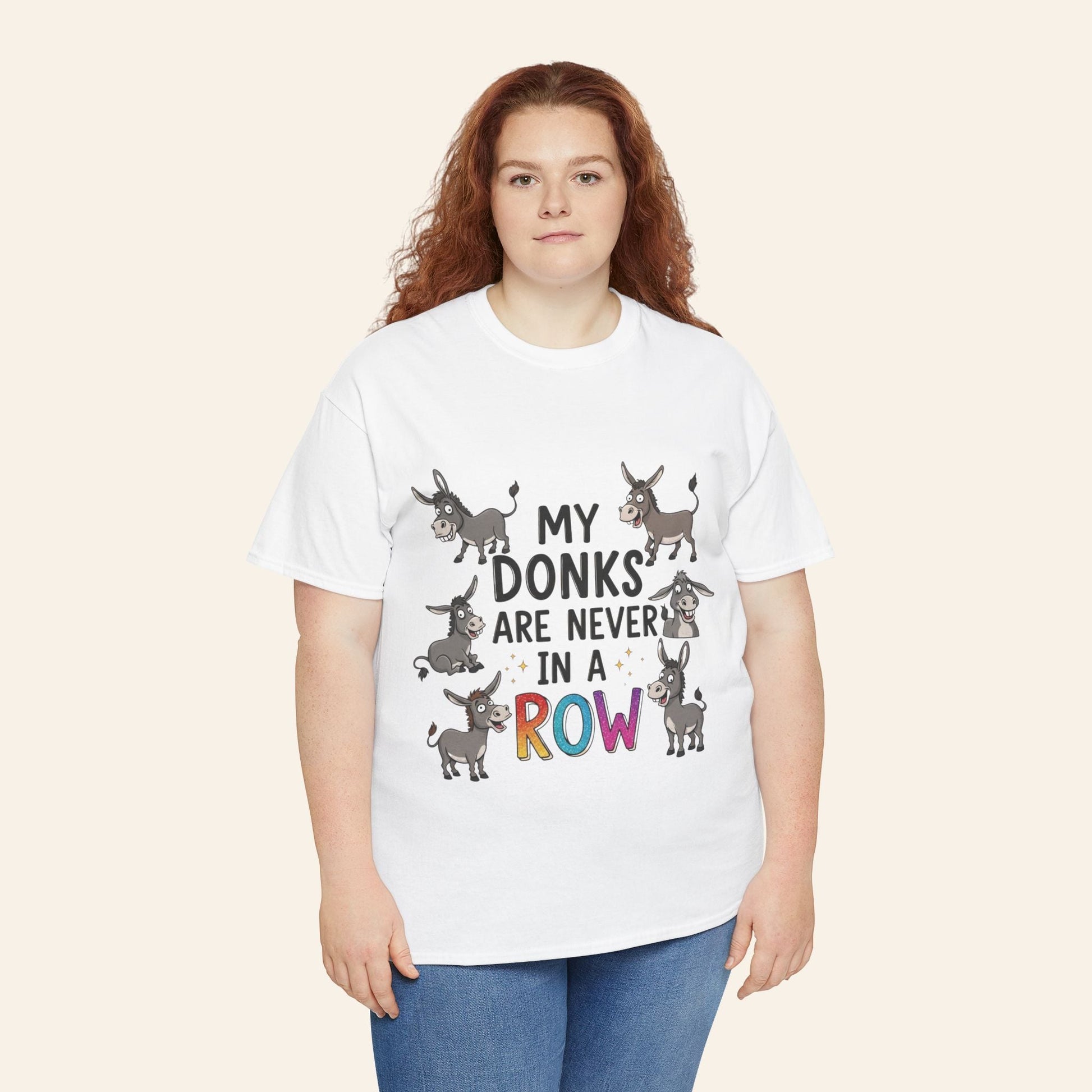 T-Shirt My Donks are Never in a Row T-Shirt