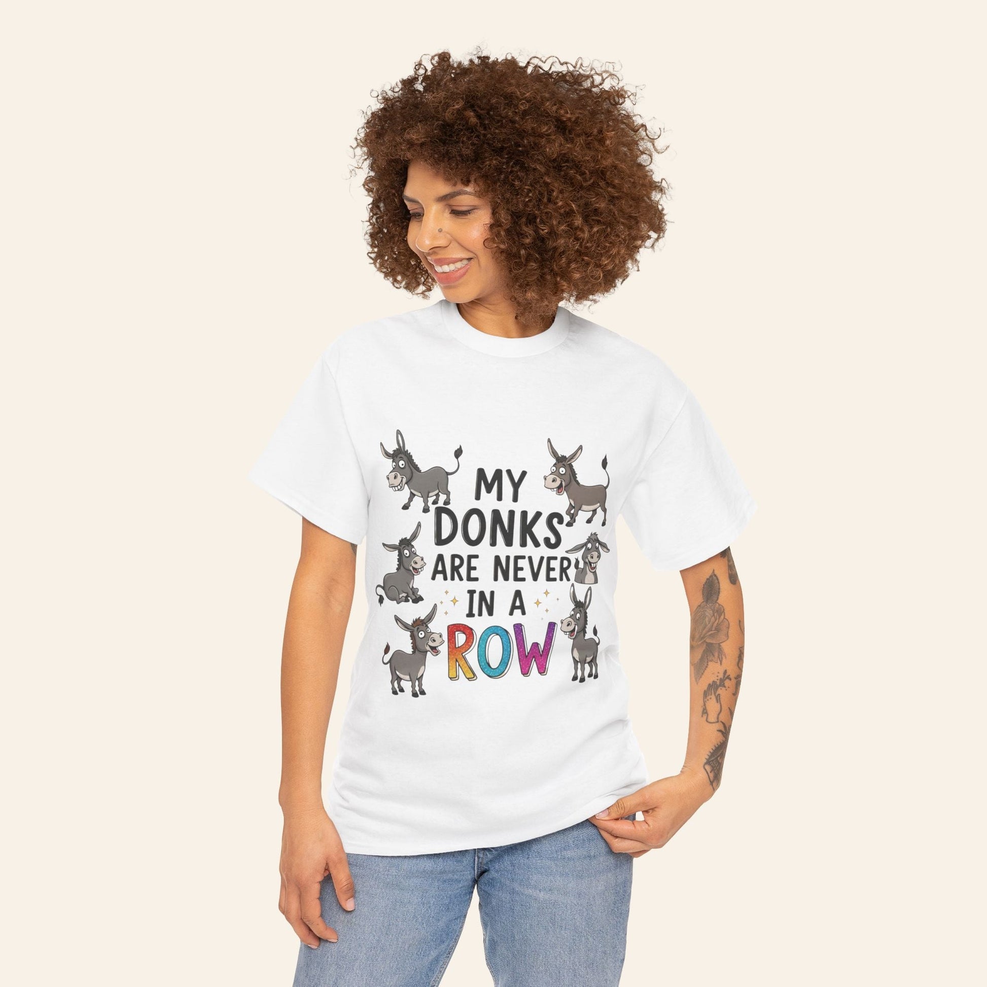 T-Shirt My Donks are Never in a Row T-Shirt