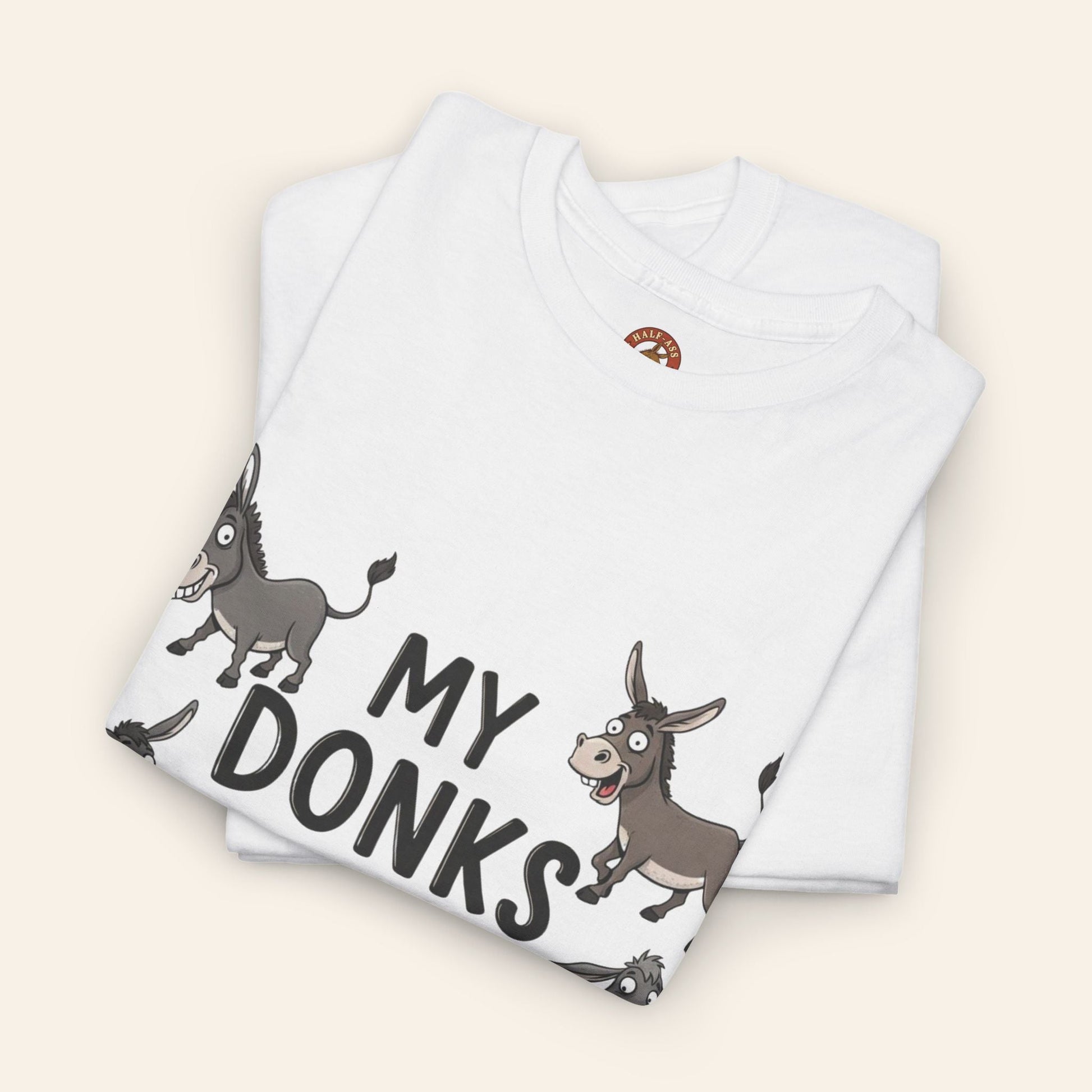 T-Shirt My Donks are Never in a Row T-Shirt