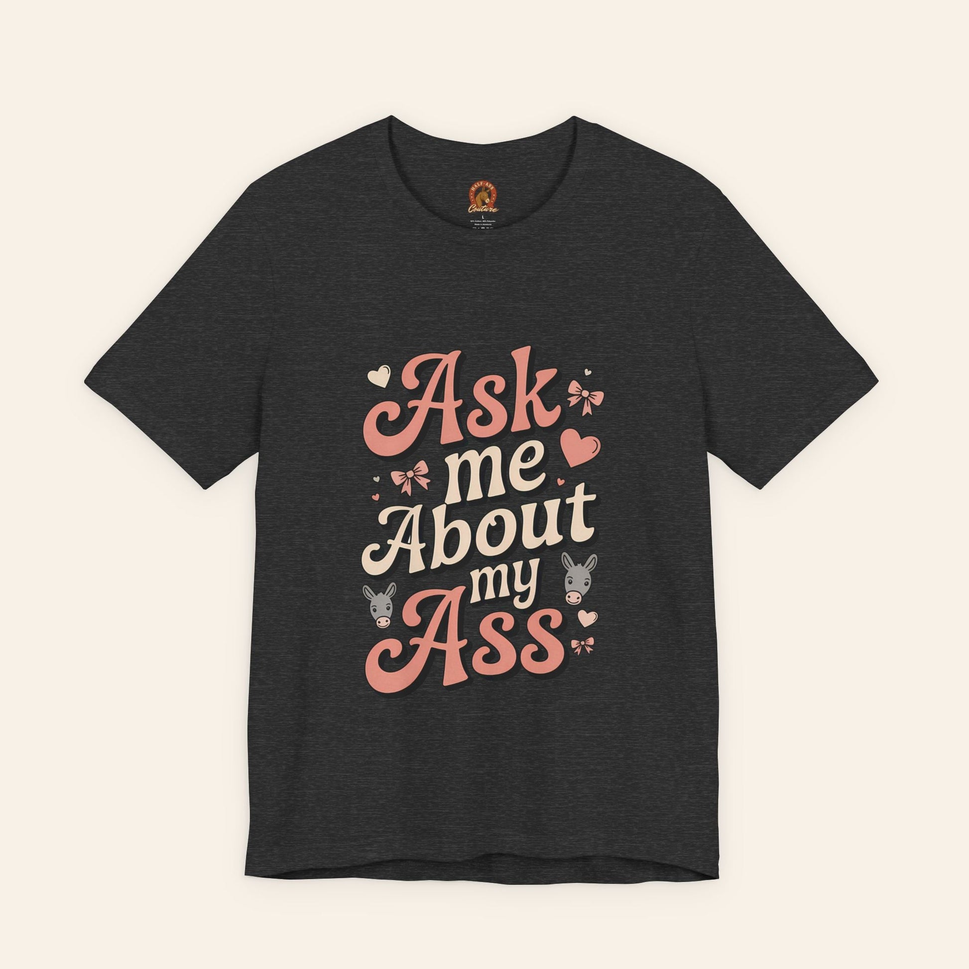 T-Shirt Ask Me About My Ass Coquette Playful Graphic Tee Dark Grey Heather / S