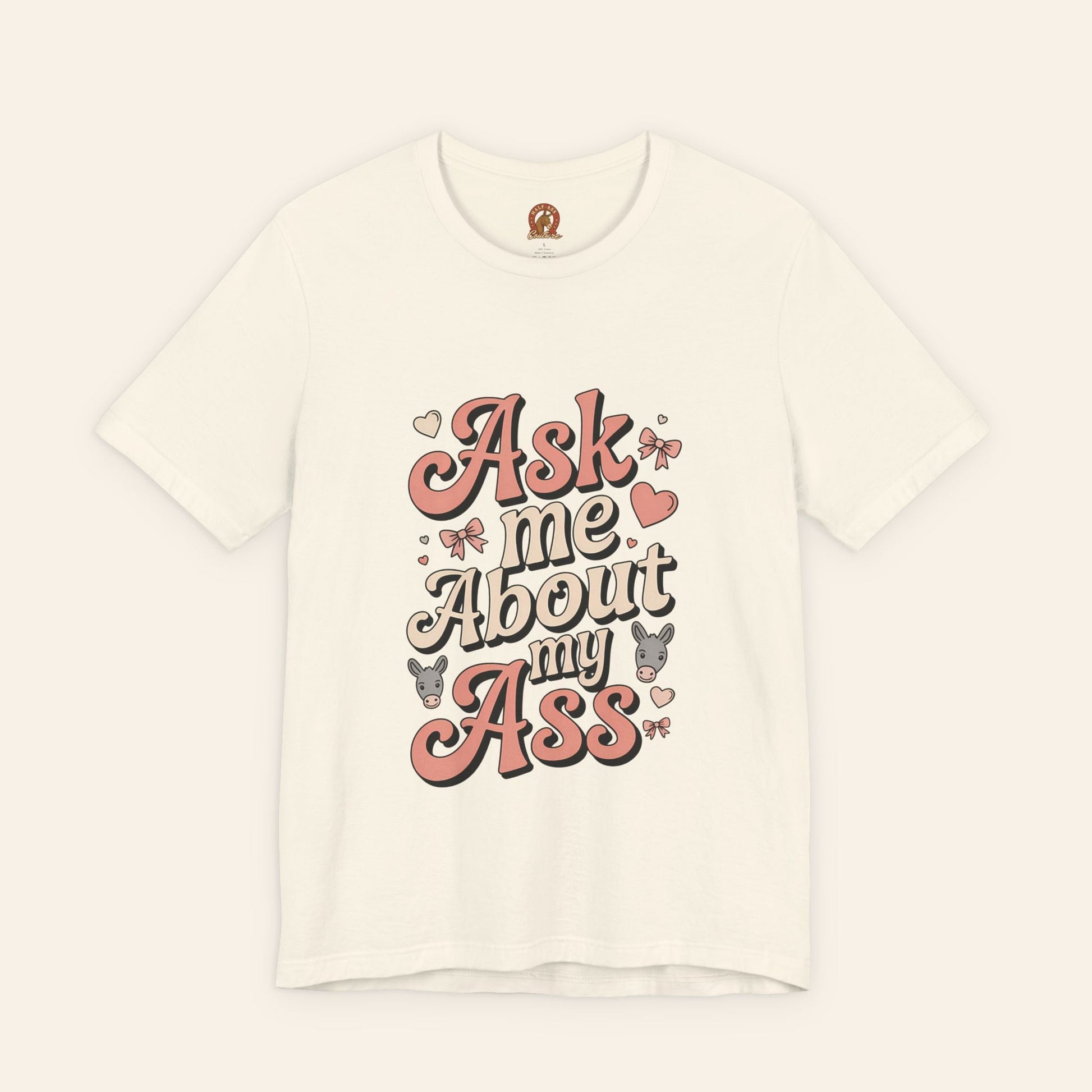 T-Shirt Ask Me About My Ass Coquette Playful Graphic Tee Natural / S