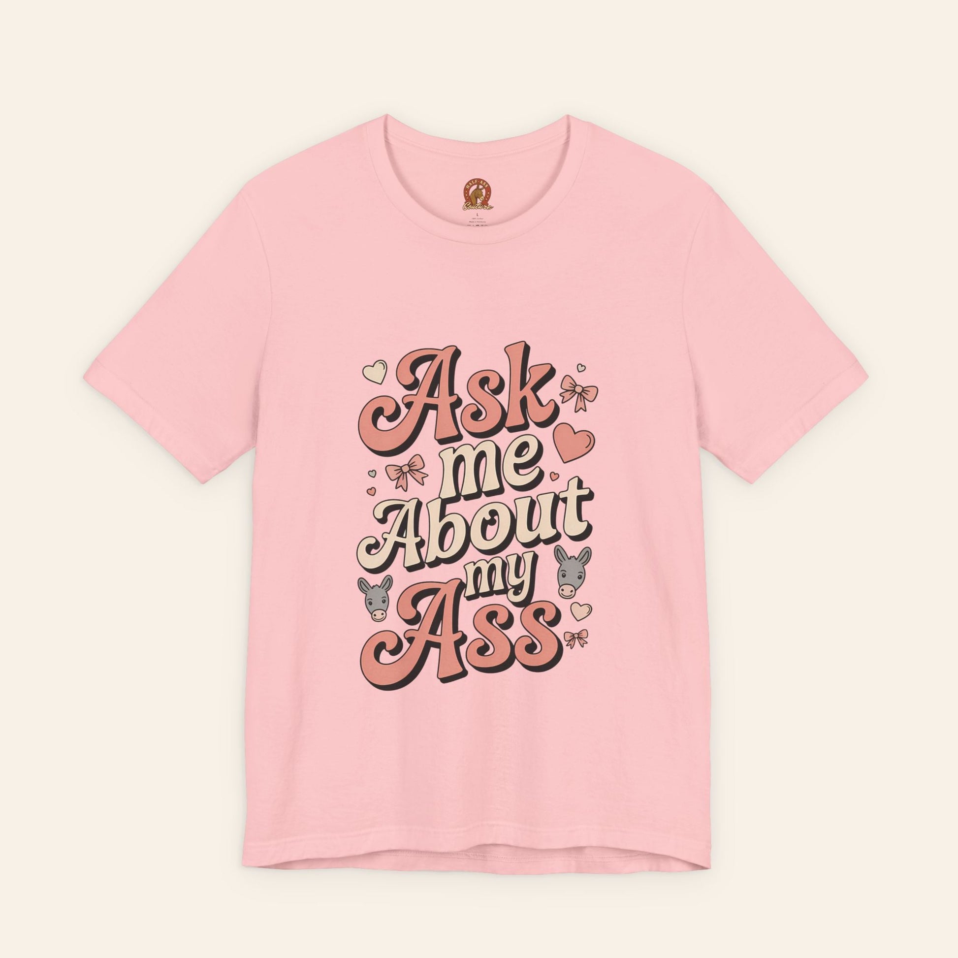 T-Shirt Ask Me About My Ass Coquette Playful Graphic Tee Pink / S