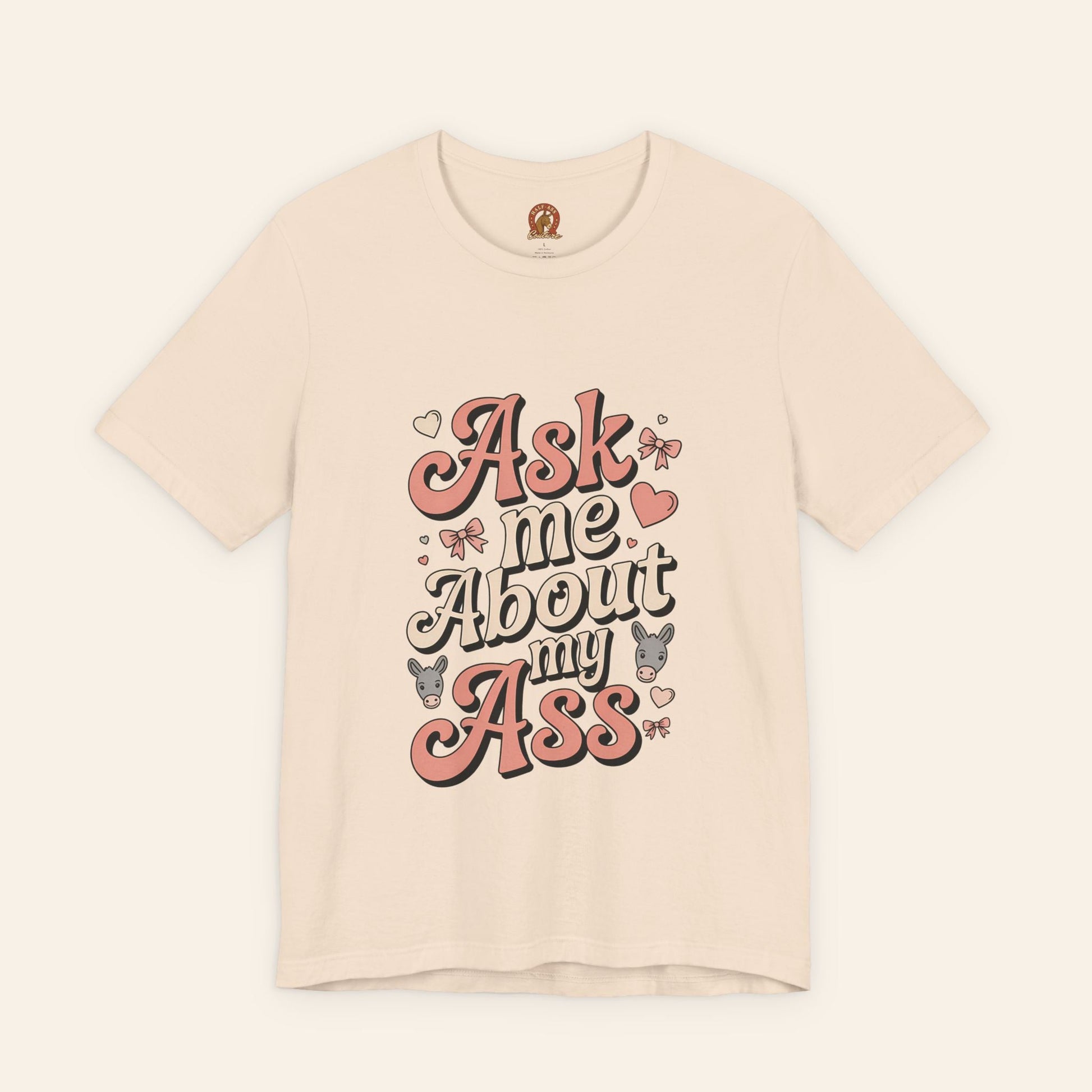 T-Shirt Ask Me About My Ass Coquette Playful Graphic Tee Soft Cream / S