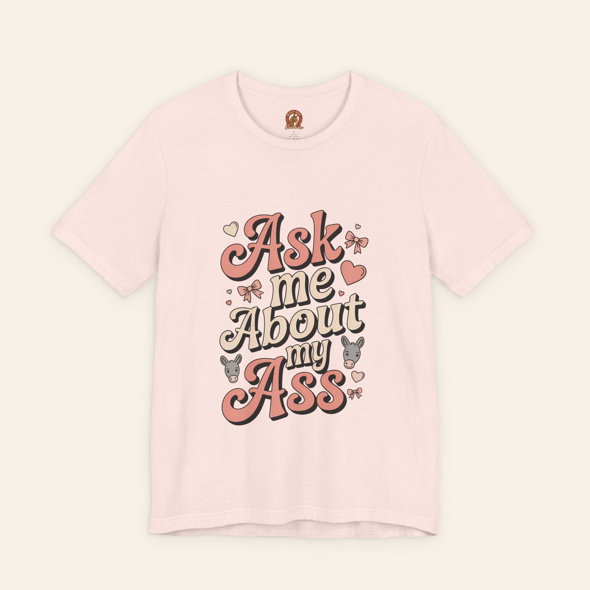 T-Shirt Ask Me About My Ass Coquette Playful Graphic Tee Soft Pink / S