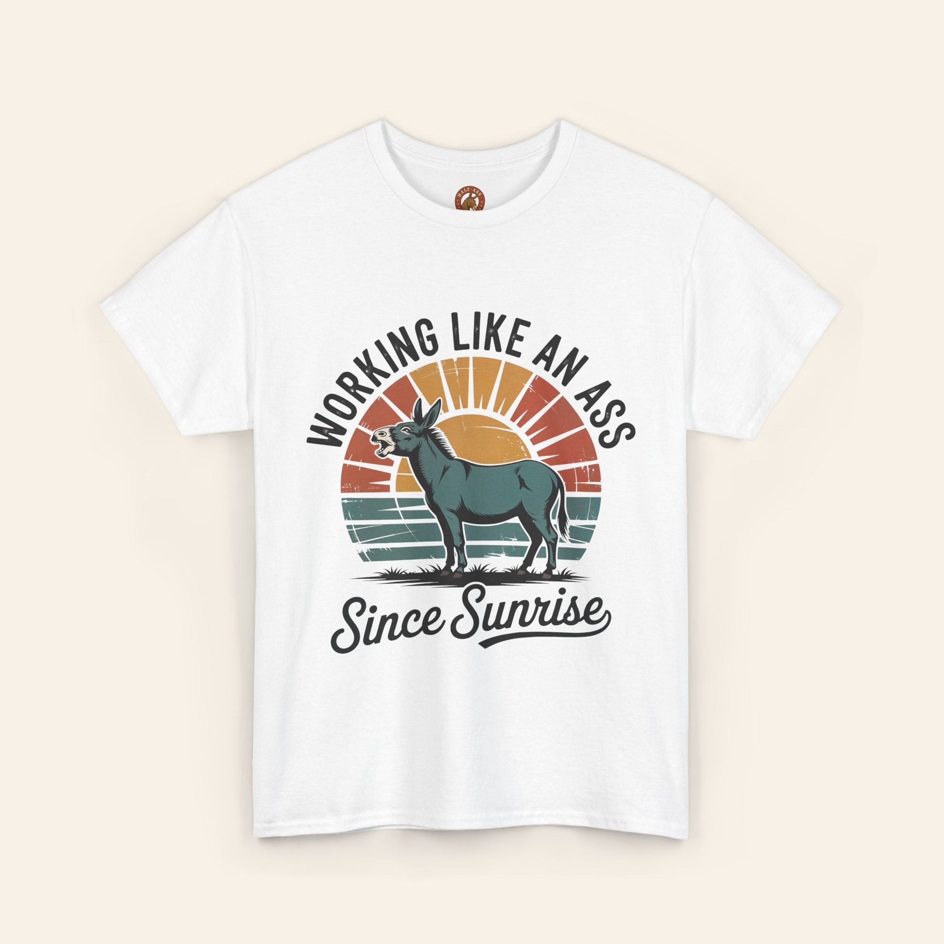 T-Shirt Working Like an Ass Since Sunrise Tee White / S