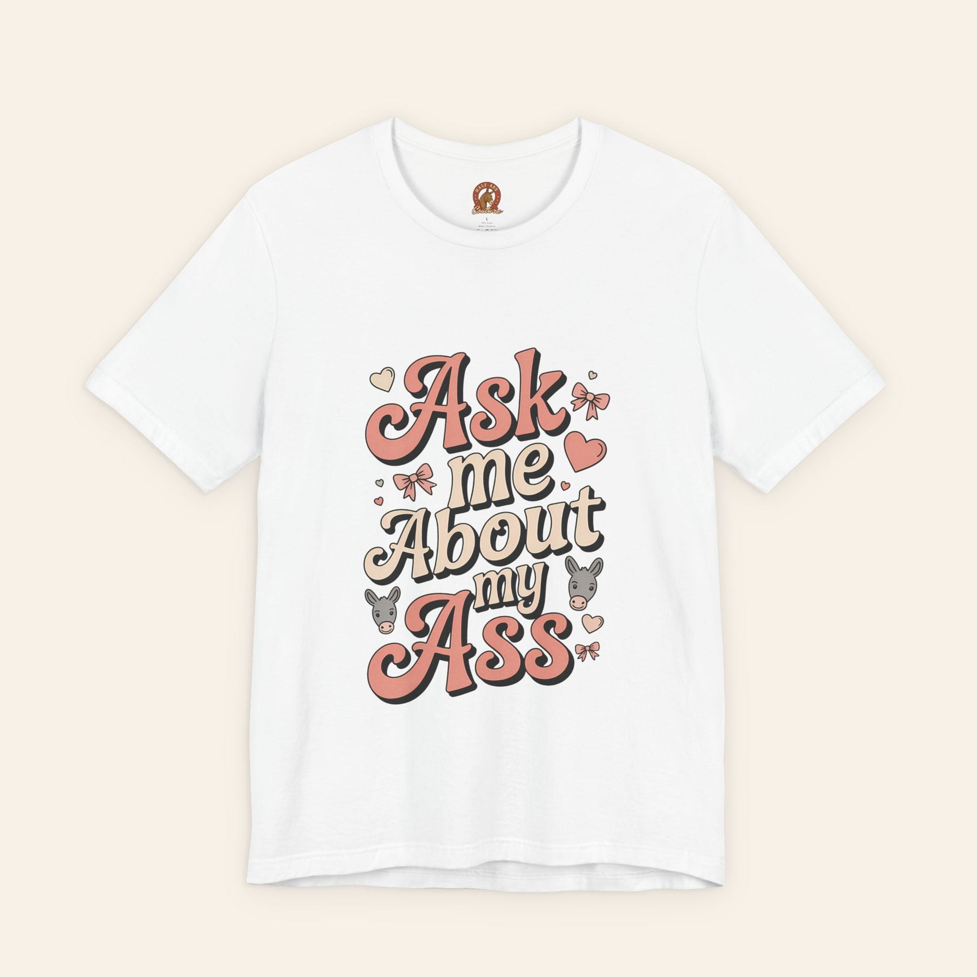 T-Shirt Ask Me About My Ass Coquette Playful Graphic Tee White / S