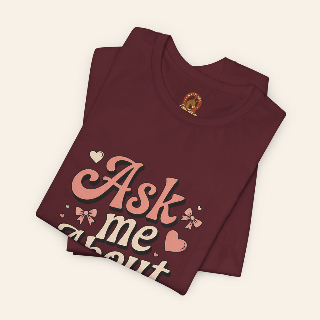Ask Me About My Ass Coquette Playful Graphic Tee