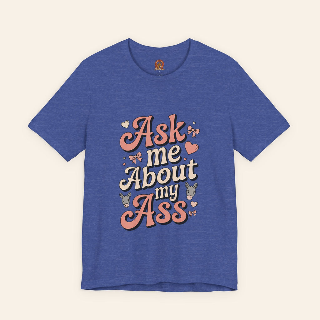 Ask Me About My Ass Coquette Playful Graphic Tee