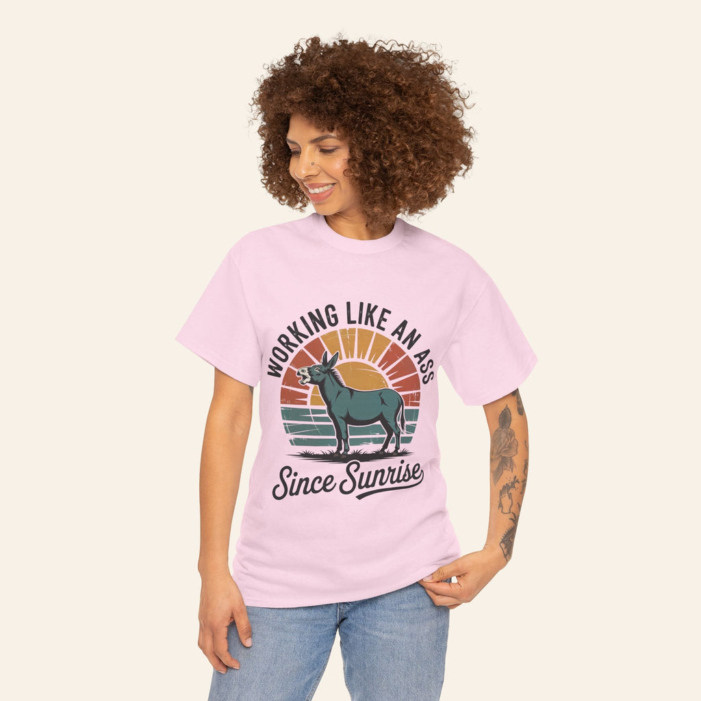 Working Like an Ass Since Sunrise Tee