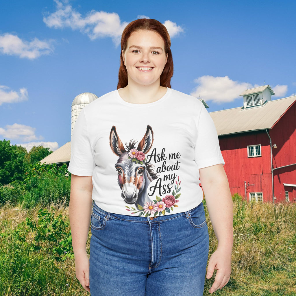 Ask Me About My Ass Floral Unisex Jersey Short Sleeve Tee