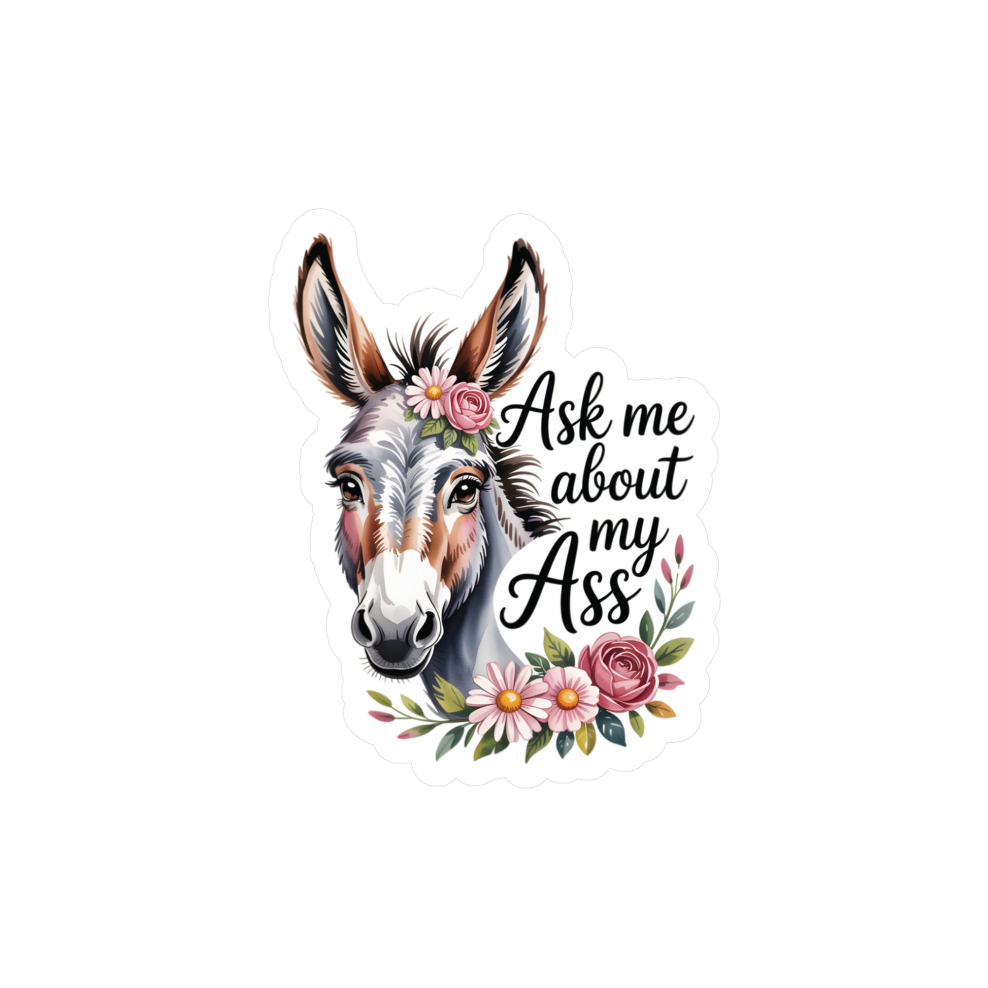 4" x 6" Kiss-Cut Satin | Ask Me About My Ass – Floral Donkey & Mule Kiss-Cut Sticker | Stickers