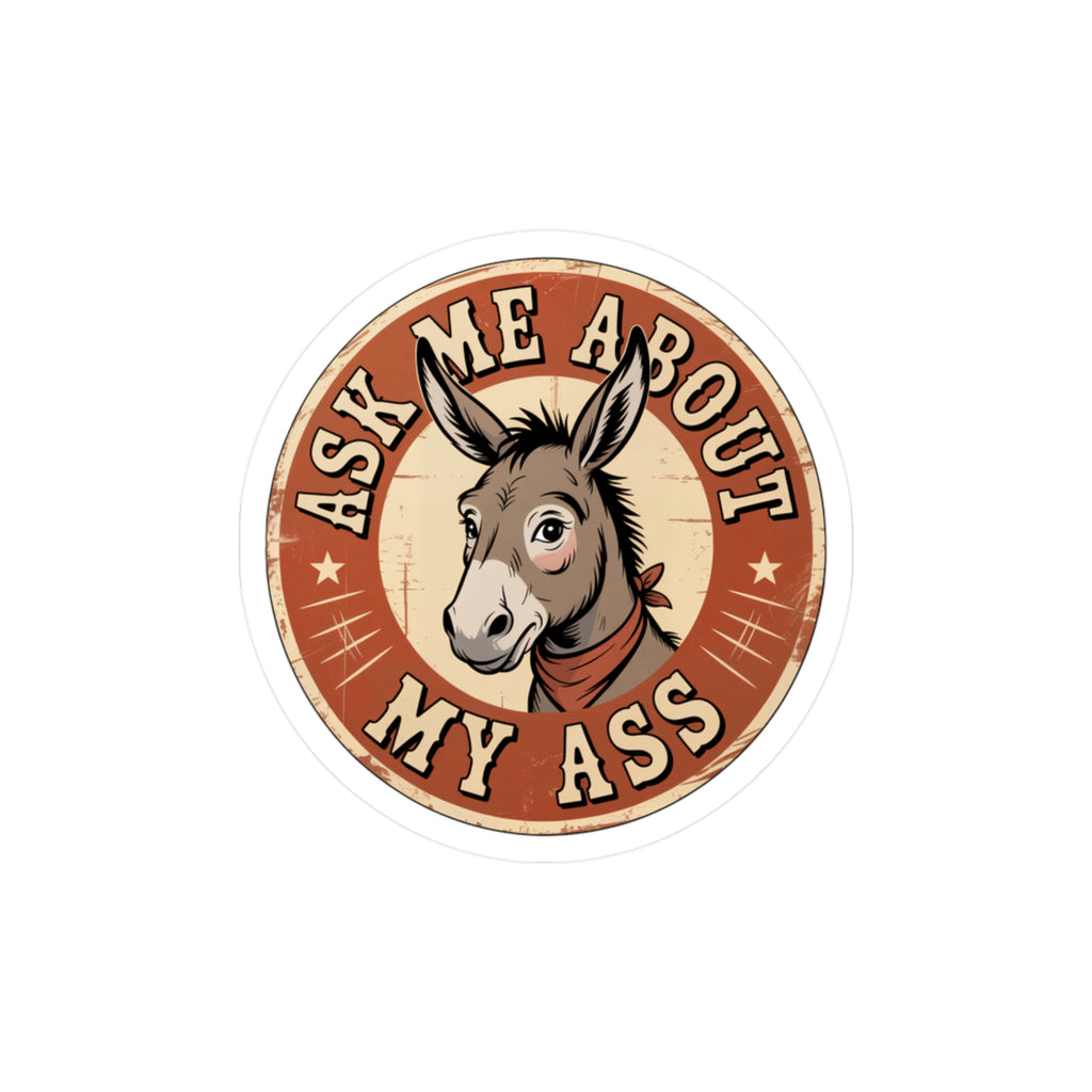 3" x 4" Kiss-Cut Satin | Ask Me About My Ass – Vintage Donkey & Mule Kiss-Cut Sticker | Stickers