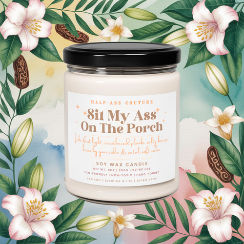 | Sit My Ass On The Porch Candle | Candle