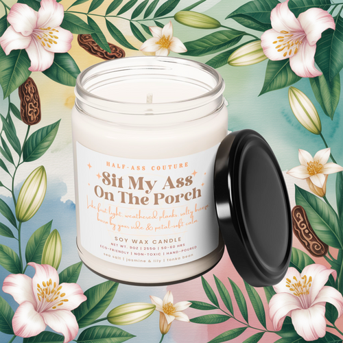 | Sit My Ass On The Porch Candle | Candle