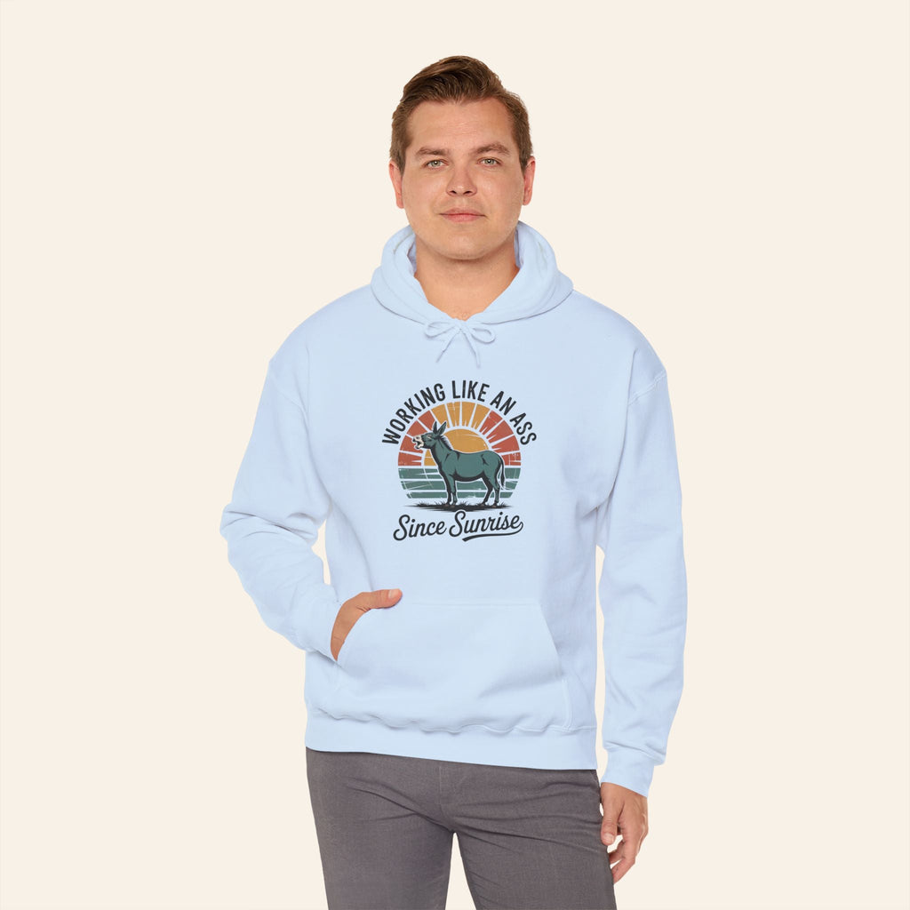 Hoodie Working Like an Ass Since Sunrise Hoodie