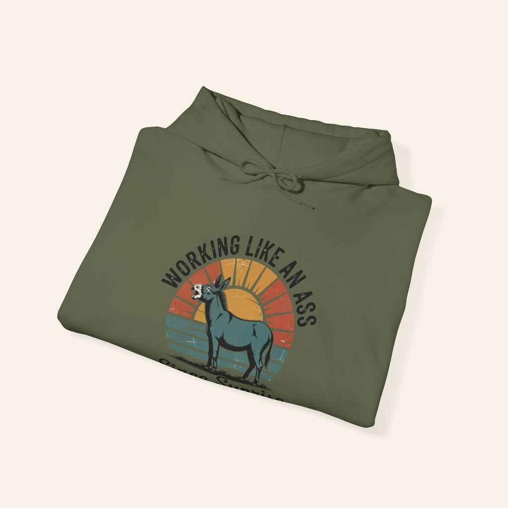 Hoodie Working Like an Ass Since Sunrise Hoodie