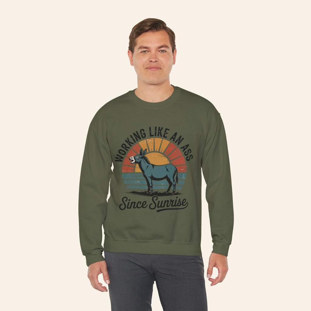 Sweatshirt Working Like an Ass Since Sunrise Sweatshirt