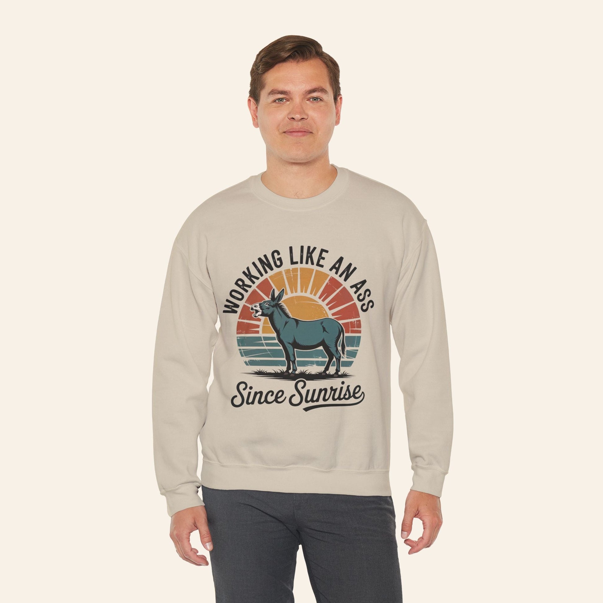 Sweatshirt Working Like an Ass Since Sunrise Sweatshirt