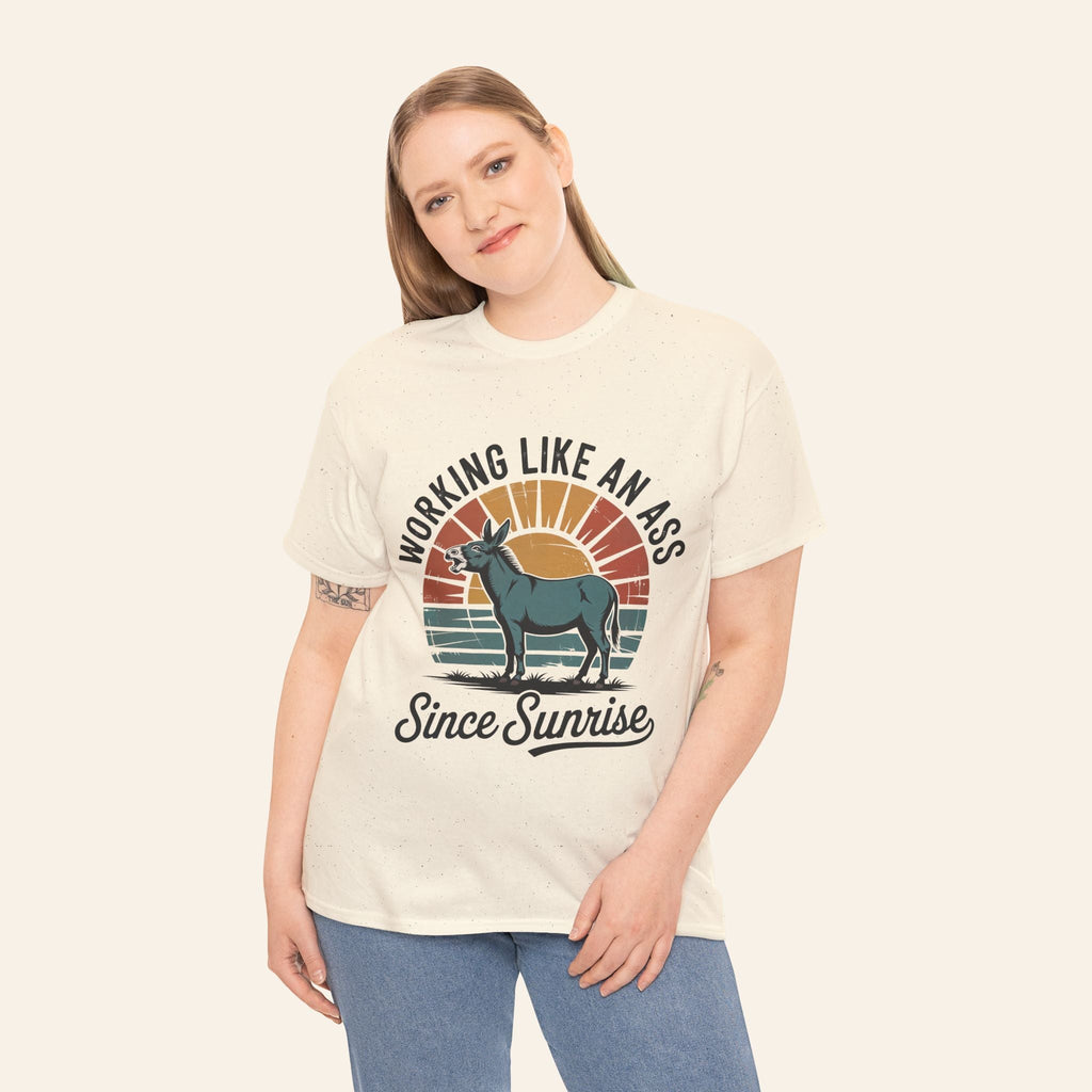 T-Shirt Working Like an Ass Since Sunrise Tee