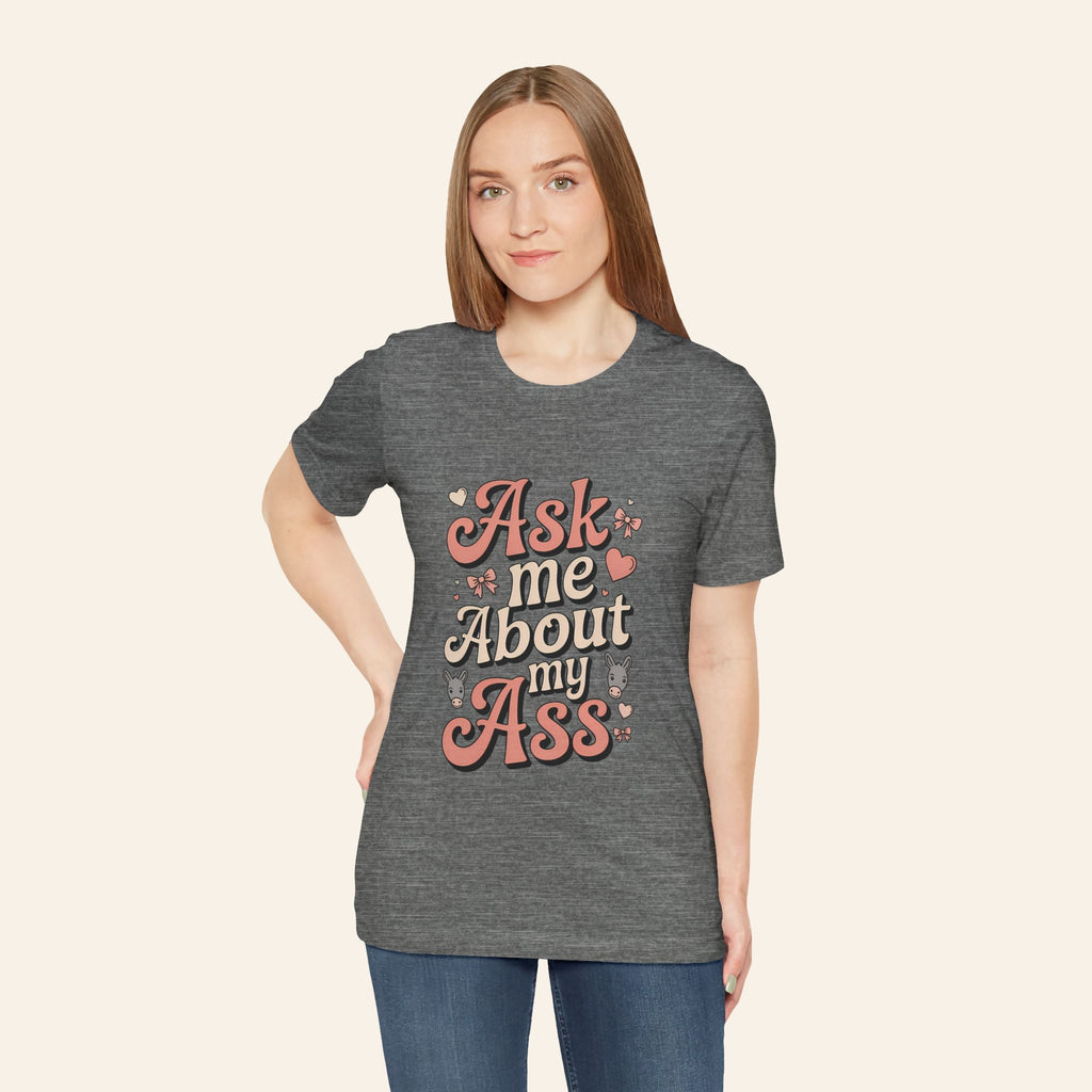 T-Shirt Ask Me About My Ass Coquette Playful Graphic Tee