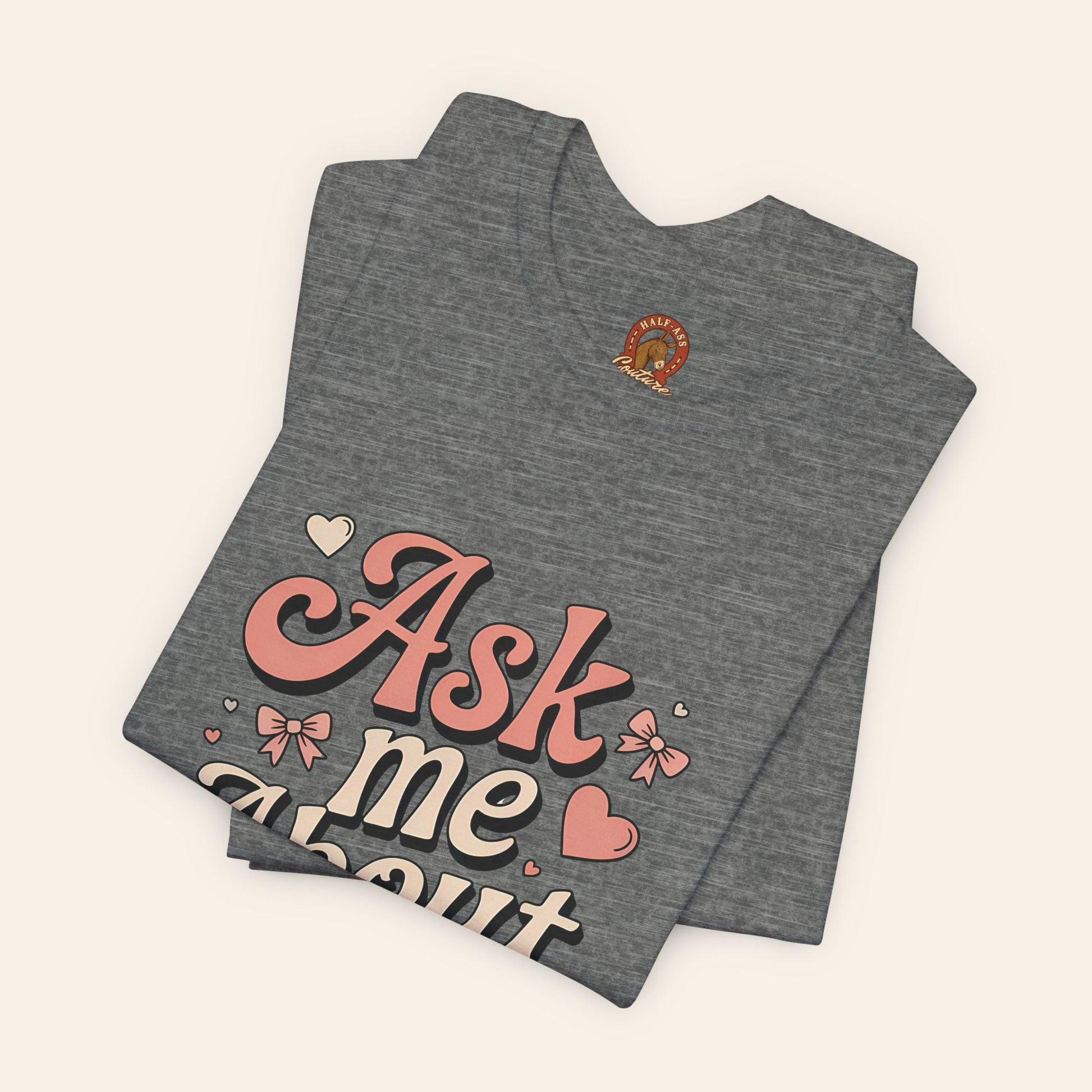 T-Shirt Ask Me About My Ass Coquette Playful Graphic Tee