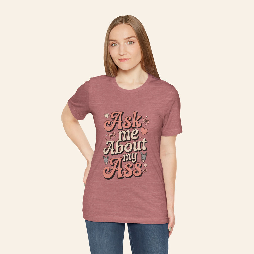 T-Shirt Ask Me About My Ass Coquette Playful Graphic Tee