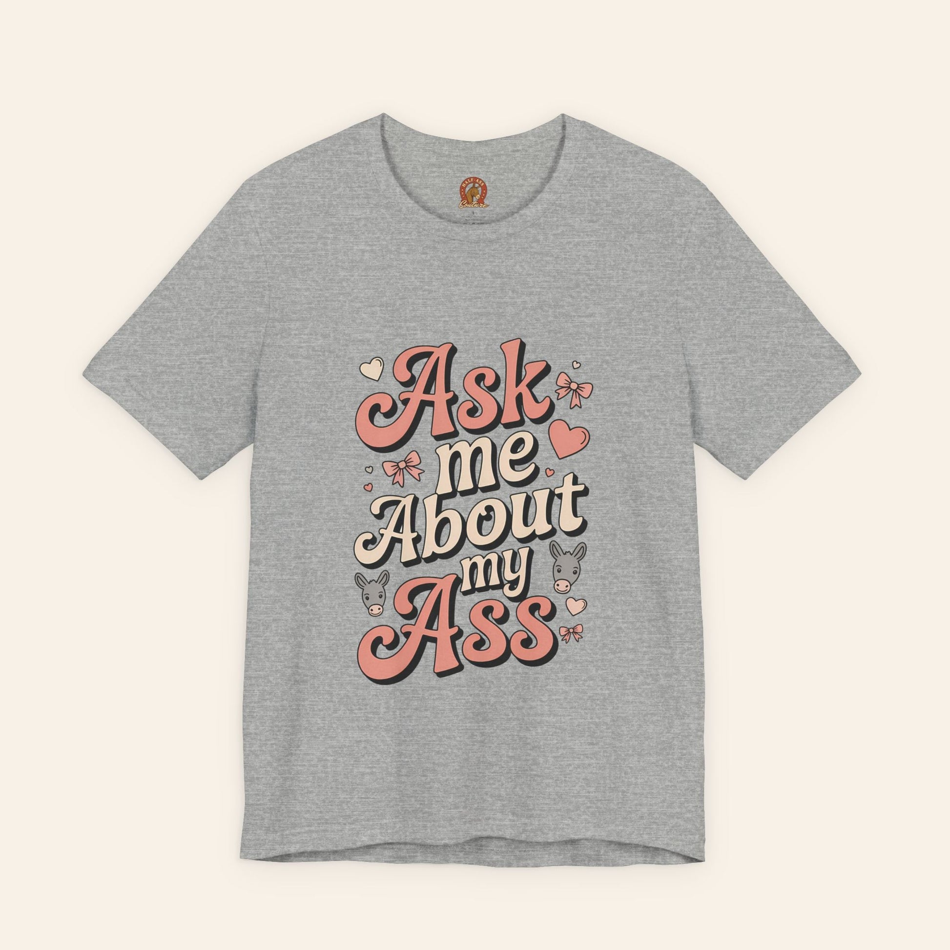 T-Shirt Ask Me About My Ass Coquette Playful Graphic Tee Athletic Heather / S